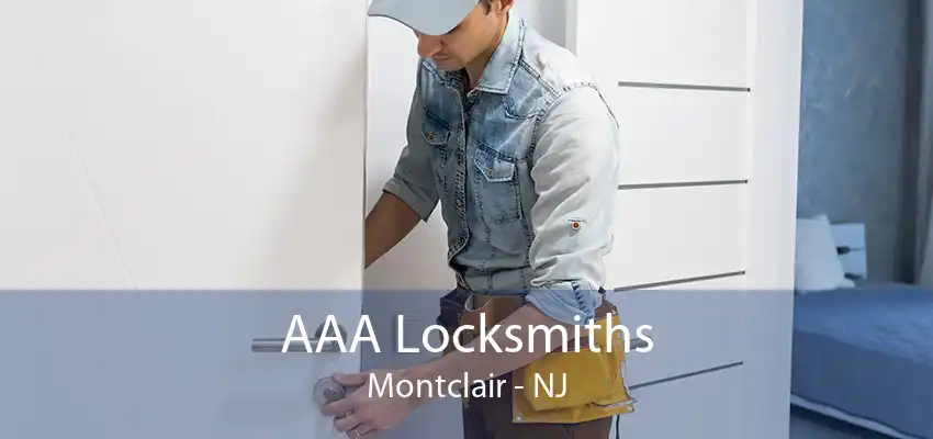 AAA Locksmiths Montclair - NJ