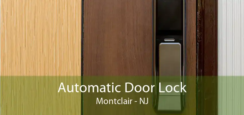 Automatic Door Lock Montclair - NJ