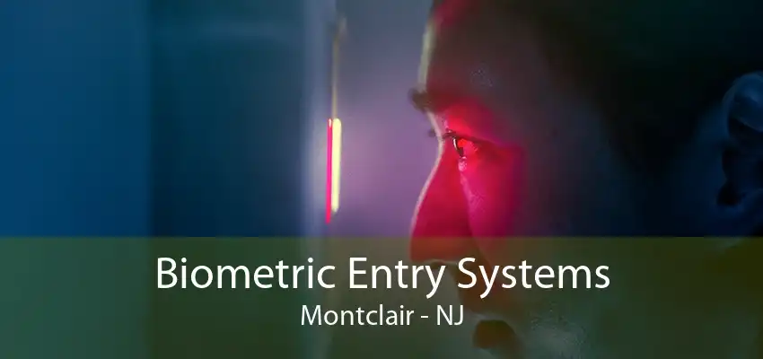 Biometric Entry Systems Montclair - NJ