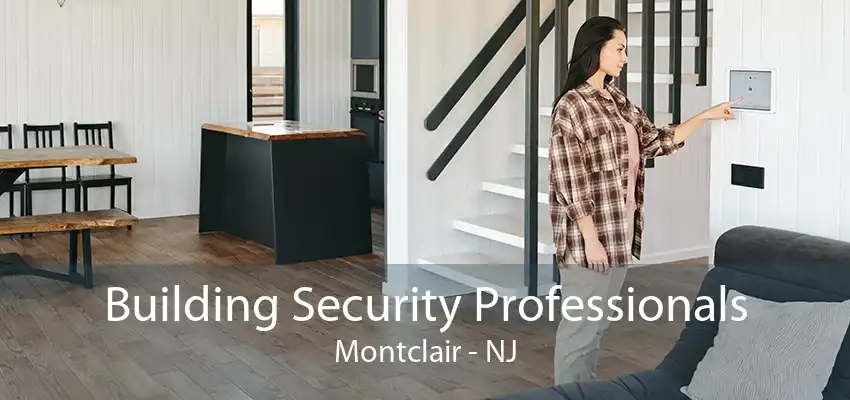 Building Security Professionals Montclair - NJ