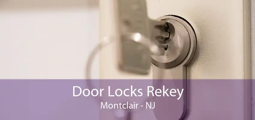 Door Locks Rekey Montclair - NJ