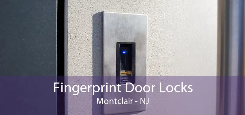 Fingerprint Door Locks Montclair - NJ