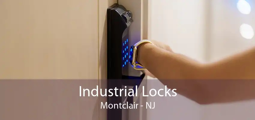 Industrial Locks Montclair - NJ
