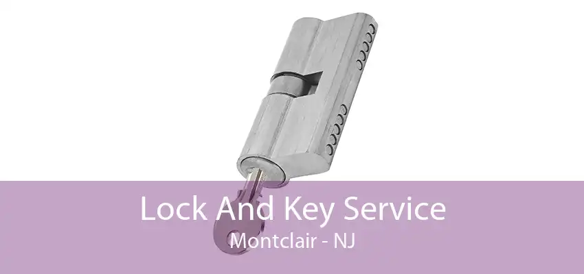 Lock And Key Service Montclair - NJ