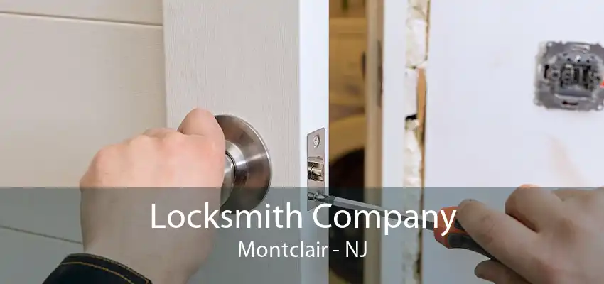 Locksmith Company Montclair - NJ