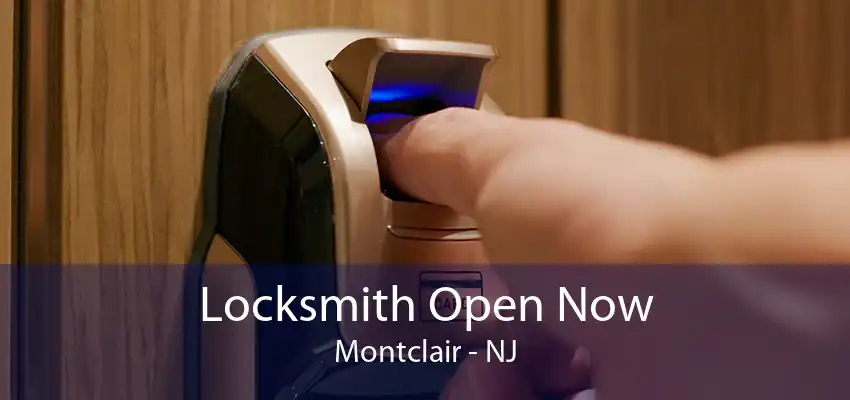 Locksmith Open Now Montclair - NJ