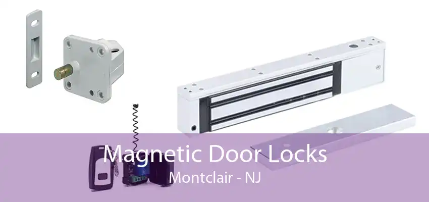 Magnetic Door Locks Montclair - NJ