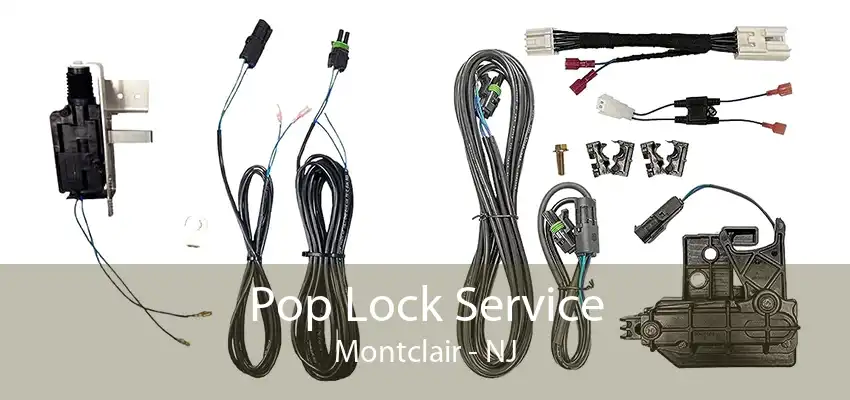Pop Lock Service Montclair - NJ