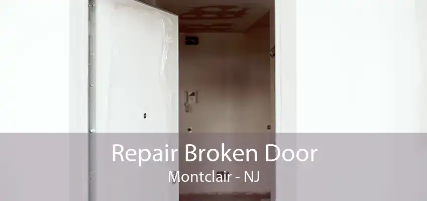 Repair Broken Door Montclair - NJ