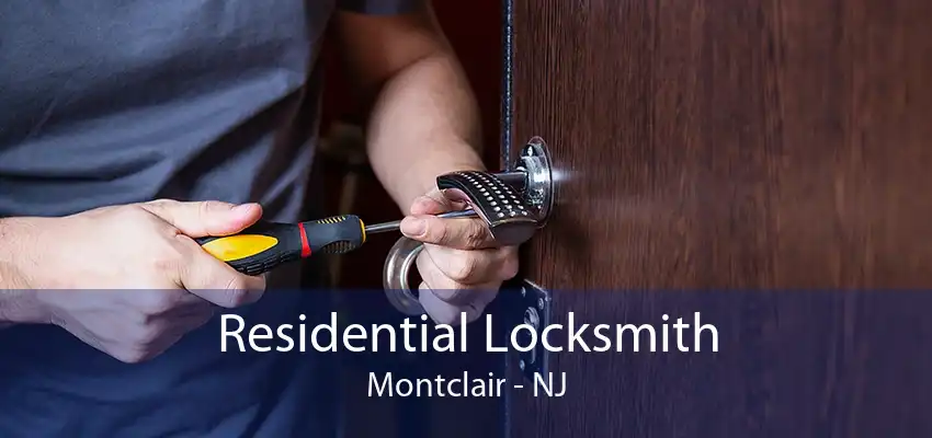 Residential Locksmith Montclair - NJ