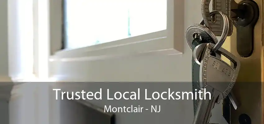 Trusted Local Locksmith Montclair - NJ